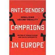 Anti-Gender Campaigns in Europe Mobilizing against Equality,9781786600004 Anti-Gender Campaigns in Europe Mobilizing against Equality,9781786600004