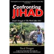 Confronting Jihad : Israel's Struggle and the World After 9/11,9781593600013 Confronting Jihad : Israel's Struggle and the World After 9/11,9781593600013