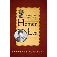Homer Lea,9780813140018 Homer Lea,9780813140018