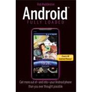 Android<sup><small>TM</small></sup> Fully Loaded,9780470930021 Android<sup><small>TM</small></sup> Fully Loaded,9780470930021