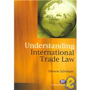 Understanding International Trade Law By Schnitzer