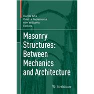 Masonry Structures: Between Mechanics and Architecture,9783319130033 Masonry Structures: Between Mechanics and Architecture,9783319130033