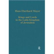 Kings and Lords in the Latin Kingdom of Jerusalem,9781040240045 Kings and Lords in the Latin Kingdom of Jerusalem,9781040240045