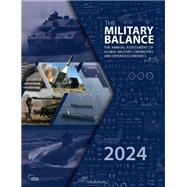 The Military Balance 2024,9781032780047 The Military Balance 2024,9781032780047