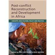 Post-conflict Reconstruction and Development in Africa Concepts, role-players, policy and practice,9781775820048 Post-conflict Reconstruction and Development in Africa Concepts, role-players, policy and practice,9781775820048