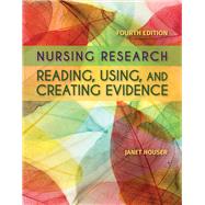 Nursing Research: Reading, Using and Creating Evidence,9781284110050 Nursing Research: Reading, Using and Creating Evidence,9781284110050