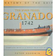 The Bomb Vessel Granado 1742: Anatomy Of The Ship,9781844860050 The Bomb Vessel Granado 1742: Anatomy Of The Ship,9781844860050