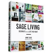 Sage Living Decorate for the Life You Want,9781452140063 Sage Living Decorate for the Life You Want,9781452140063