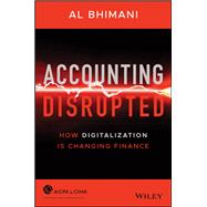 Accounting Disrupted How Digitalization Is Changing Finance,9781119720065 Accounting Disrupted How Digitalization Is Changing Finance,9781119720065