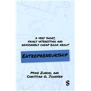 A Very Short, Fairly Interesting and Reasonably Cheap Book About Entrepreneurship,9781529680065 A Very Short, Fairly Interesting and Reasonably Cheap Book About Entrepreneurship,9781529680065