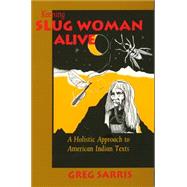 Keeping Slug Woman Alive,9780520080072 Keeping Slug Woman Alive,9780520080072