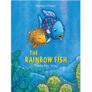 Rainbow Fish Finds His Way,9780735840072 Rainbow Fish Finds His Way,9780735840072