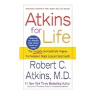 Atkins for Life : The Complete Controlled Carb Program for Permanent Weight Loss and Good Health,9780312990077 Atkins for Life : The Complete Controlled Carb Program for Permanent Weight Loss and Good Health,9780312990077