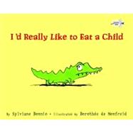 I'd Really Like to Eat a Child,9780307930088 I'd Really Like to Eat a Child,9780307930088