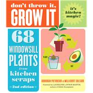 Don't Throw It, Grow It, 2nd Edition 68 Windowsill Plants from Kitchen Scraps,9798897080090 Don't Throw It, Grow It, 2nd Edition 68 Windowsill Plants from Kitchen Scraps,9798897080090