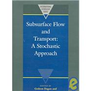 Subsurface Flow and Transport: A Stochastic Approach,9780521020091 Subsurface Flow and Transport: A Stochastic Approach,9780521020091