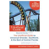 Beyond Disney: The Unofficial Guide to Universal Orlando, SeaWorld & the Best of Central Florida,9781628090109 Beyond Disney: The Unofficial Guide to Universal Orlando, SeaWorld & the Best of Central Florida,9781628090109