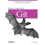 Version Control with Git : Powerful Tools and Techniques for Collaborative Software Development,9780596520120 Version Control with Git : Powerful Tools and Techniques for Collaborative Software Development,9780596520120