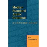 Modern Standard Arabic Grammar A Concise Guide,9789774160127 Modern Standard Arabic Grammar A Concise Guide,9789774160127