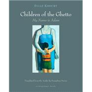 The Children of the Ghetto My Name is Adam,9781939810137 The Children of the Ghetto My Name is Adam,9781939810137