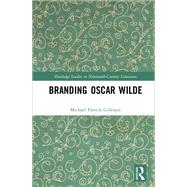 Branding Oscar Wilde,9781351260138 Branding Oscar Wilde,9781351260138