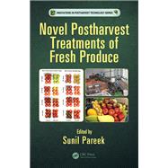 Novel Postharvest Treatments of Fresh Produce,9781315370149 Novel Postharvest Treatments of Fresh Produce,9781315370149