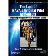 The Last of NASA's Original Pilot Astronauts,9783319510149 The Last of NASA's Original Pilot Astronauts,9783319510149