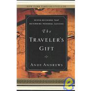 The Traveler's Gift: Seven Decisions That Determine Personal Success,9781594150159 The Traveler's Gift: Seven Decisions That Determine Personal Success,9781594150159
