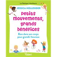 Petits mouvements, grands bénéfices,9782311150179 Petits mouvements, grands bénéfices,9782311150179