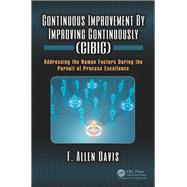 Continuous Improvement By Improving Continuously (CIBIC),9781351720182 Continuous Improvement By Improving Continuously (CIBIC),9781351720182