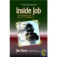 Inside Job: The Shocking Case for a 9/11 Conspiracy,9781579830182 Inside Job: The Shocking Case for a 9/11 Conspiracy,9781579830182