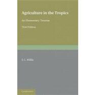Agriculture in the Tropics,9781107600201 Agriculture in the Tropics,9781107600201