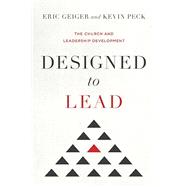 Designed to Lead: The Church and Leadership Development,9798384530206 Designed to Lead: The Church and Leadership Development,9798384530206