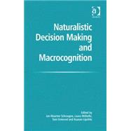Naturalistic Decision Making and Macrocognition,9780754670209 Naturalistic Decision Making and Macrocognition,9780754670209