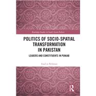 Politics of Socio-Spatial Transformation in Pakistan,9781032440217 Politics of Socio-Spatial Transformation in Pakistan,9781032440217