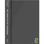 The Practice of Diaspora,9780674010222 The Practice of Diaspora,9780674010222
