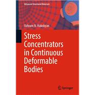 Stress Concentrators in Continuous Deformable Bodies,9783031160226 Stress Concentrators in Continuous Deformable Bodies,9783031160226