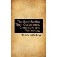 The Rare Earths: Their Occurrence, Chemistry, and Technology,9781103440245 The Rare Earths: Their Occurrence, Chemistry, and Technology,9781103440245