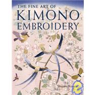 The Fine Art of Kimono Embroidery,9784770030245 The Fine Art of Kimono Embroidery,9784770030245