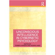 Unconscious Intelligence in Cybernetic Psychology,9781003360247 Unconscious Intelligence in Cybernetic Psychology,9781003360247