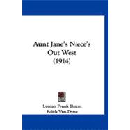 Aunt Jane's Niece's Out West,9781120160249 Aunt Jane's Niece's Out West,9781120160249