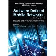 Software Defined Mobile Networks (SDMN): Beyond LTE Network Architecture,9781118900253 Software Defined Mobile Networks (SDMN): Beyond LTE Network Architecture,9781118900253