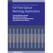 Full Field Optical Metrology and Applications,9780750330268 Full Field Optical Metrology and Applications,9780750330268
