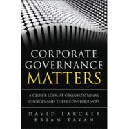 Corporate Governance Matters : A Closer Look at Organizational Choices and Their Consequences,9780132180269 Corporate Governance Matters : A Closer Look at Organizational Choices and Their Consequences,9780132180269