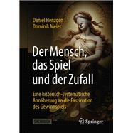 Der Mensch, das Spiel und der Zufall,9783658460273 Der Mensch, das Spiel und der Zufall,9783658460273