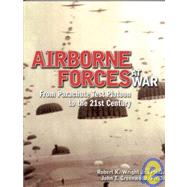 Airborne Forces at War : From Parachute Test Platoon to the 21st Century,9781591140283 Airborne Forces at War : From Parachute Test Platoon to the 21st Century,9781591140283