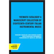 Thematic Catalog of a Manuscript Collection of Eighteenth-Century Italian Instrumental Music,9780520330290 Thematic Catalog of a Manuscript Collection of Eighteenth-Century Italian Instrumental Music,9780520330290