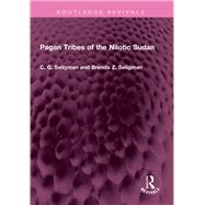 Pagan Tribes of the Nilotic Sudan,9781032730301 Pagan Tribes of the Nilotic Sudan,9781032730301