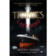 The Titanic's Last Hero,9780983610311 The Titanic's Last Hero,9780983610311