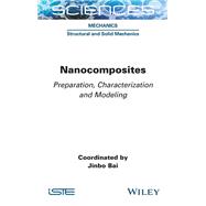 Nanocomposites Preparation, Characterization and Modeling,9781789450316 Nanocomposites Preparation, Characterization and Modeling,9781789450316